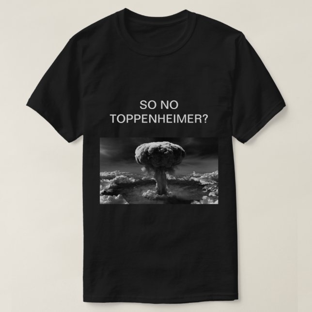 Die Oppenheimer T-Shirt (Design vorne)