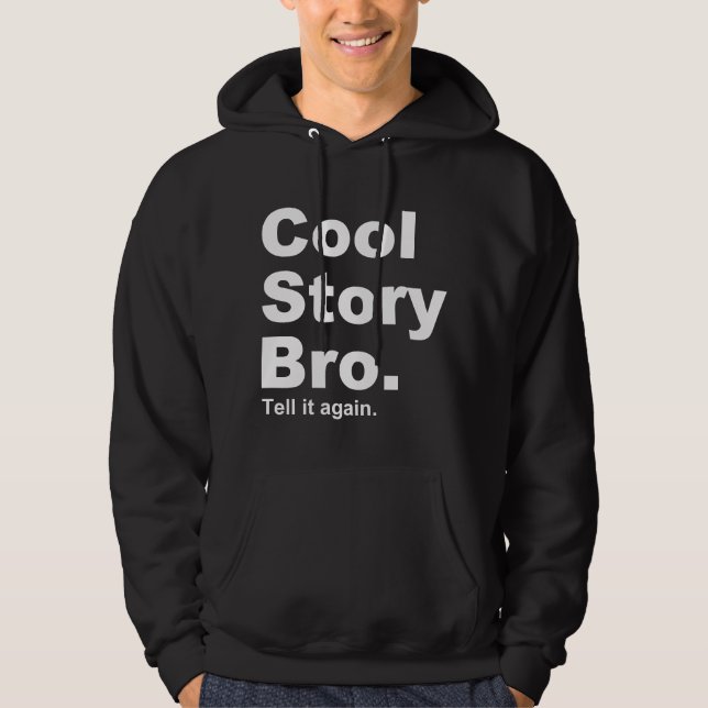 Die originelle coole Story Bro. Erzähl es nochmal. Hoodie (Vorderseite)