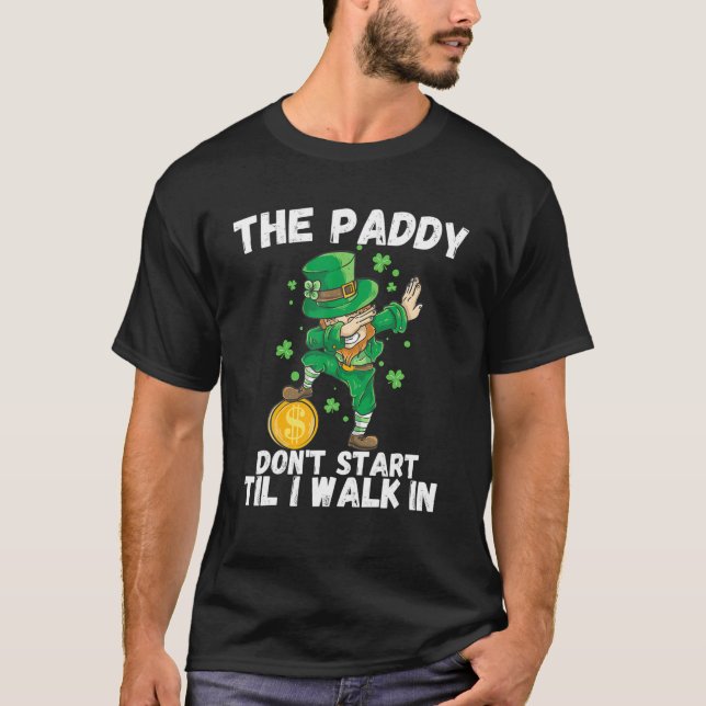 Die Paddy fangen nicht an, bis ich in der Funny St T-Shirt (Vorderseite)