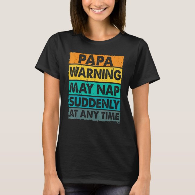 Die Papa-Warnung kann zu jeder Zeit plötzlich Nick T-Shirt (Vorderseite)