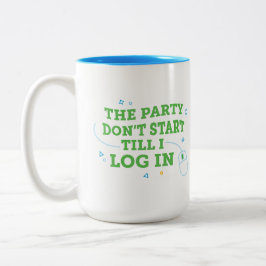 Die Party beginnt erst, wenn ich mich einlogge Kaf Zweifarbige Tasse