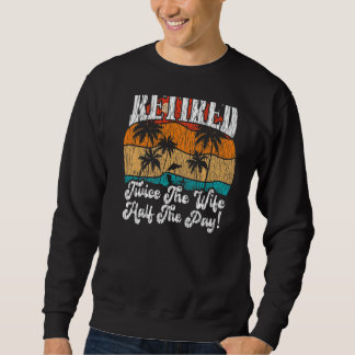 Die Pensionierung zweimal die Hälfte der Bezahlung Sweatshirt