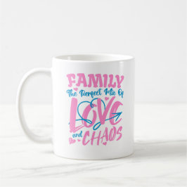 Die perfekte Mischung aus Liebe und Chaos Kaffeetasse