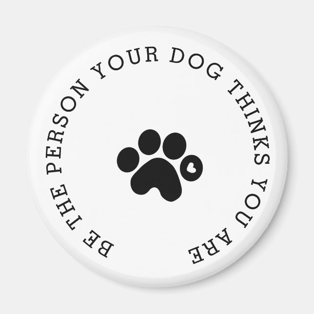 Die Person, die Ihr Hund für Sie ein moderner Magn Magnet (Vorne)