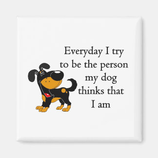 Die Person, die mein Hund für mich hält Magnet