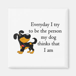 Die Person mein Hund denkt, dass ich bin Magnet