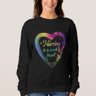 Die Pflege ist ein Werk von Herz, Nurse, Wasserfar Sweatshirt