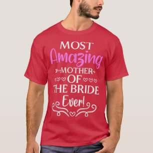 Die Phantastischste Mutter der Braut je Brautparty T-Shirt