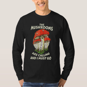 Die Pilze rufen - Fungi Mycology Mushroo T-Shirt