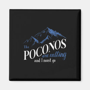 Die Poconos rufen und ich muss Bergwandern gehen Magnet
