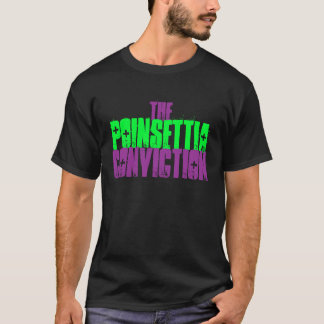 Die Poinsettia-Überzeugung T-Shirt