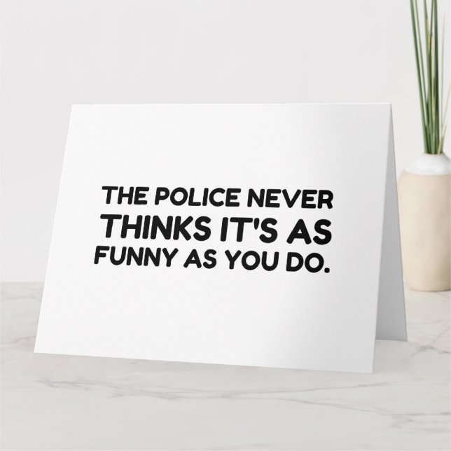 Die Polizei denkt nie, dass es so lustig ist wie d Dankeskarte (Vorderseite)