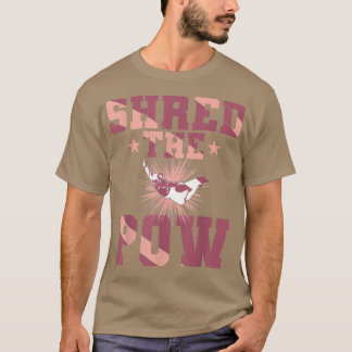 Die Pow, Snowboard Winter Sport Snowboarden T-Shirt