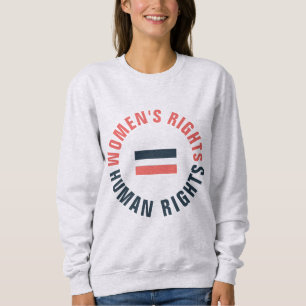Die Recht-gleiche Menschenrechte der Frauen Sweatshirt
