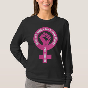 Die Rechte der Frau sind Menschenrechte pro Wahl T-Shirt