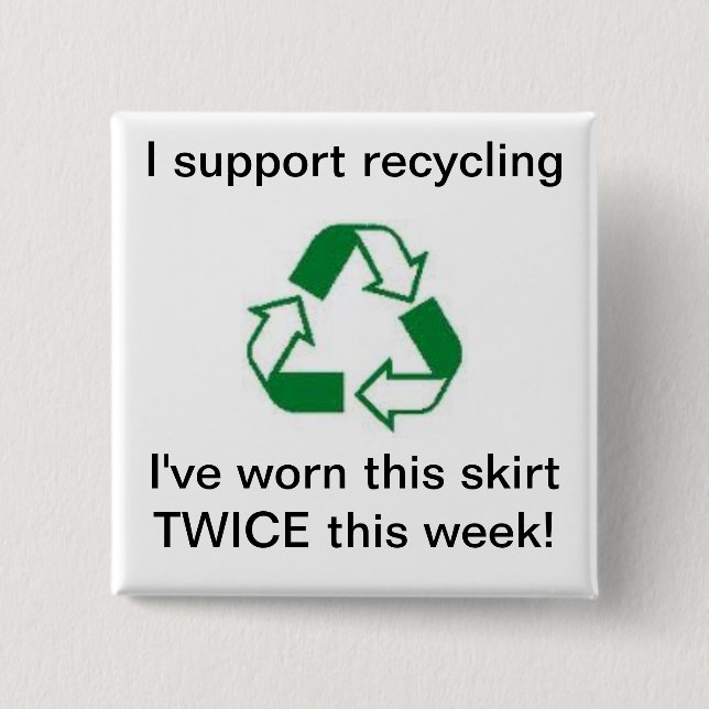 Die recycelnde Unterstützung habe ich diesen Rock Button (Vorderseite)