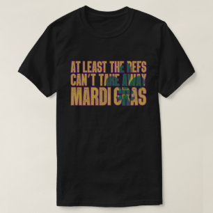 Die Refs können Mardi Gras Funny Football nicht we T-Shirt