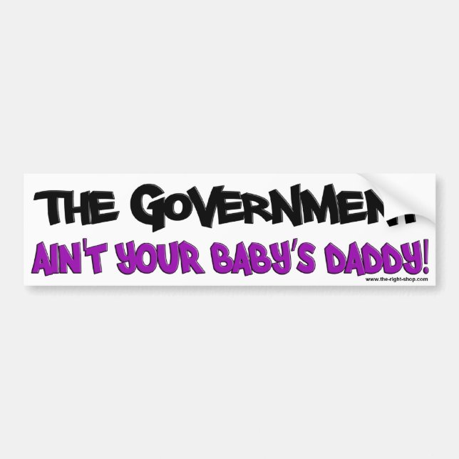 Die Regierung ist nicht der Vati Ihres Babys! Autoaufkleber (Vorne)