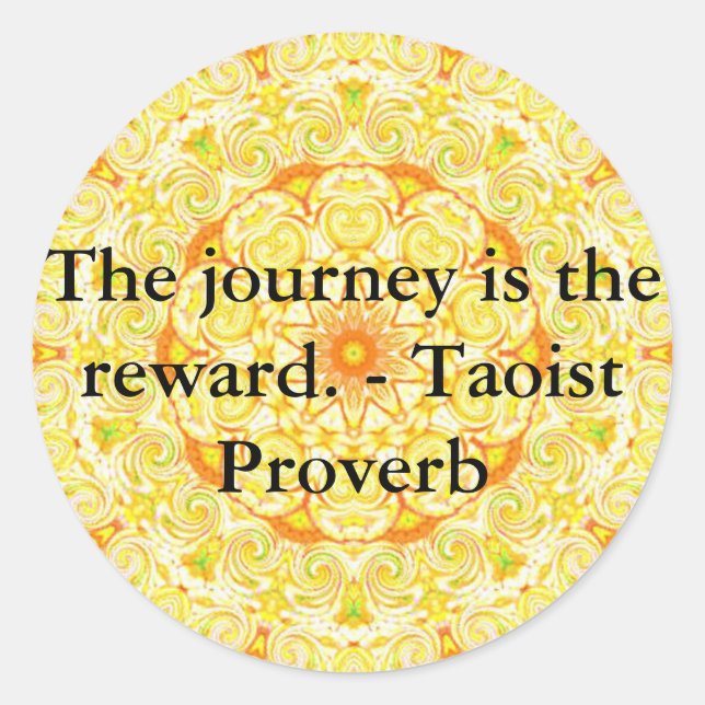 Die Reise ist die Belohnung. - Taoist Proverb Runder Aufkleber (Vorderseite)