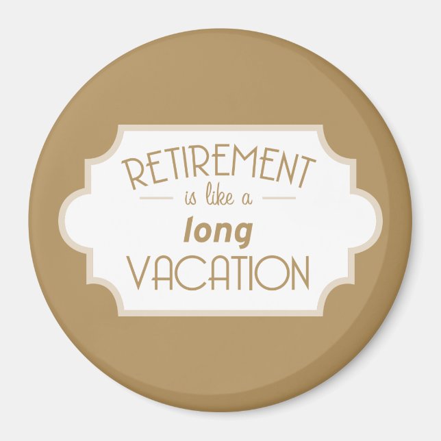 Die Rente ist wie ein langer Urlaub Magnet (Vorne)
