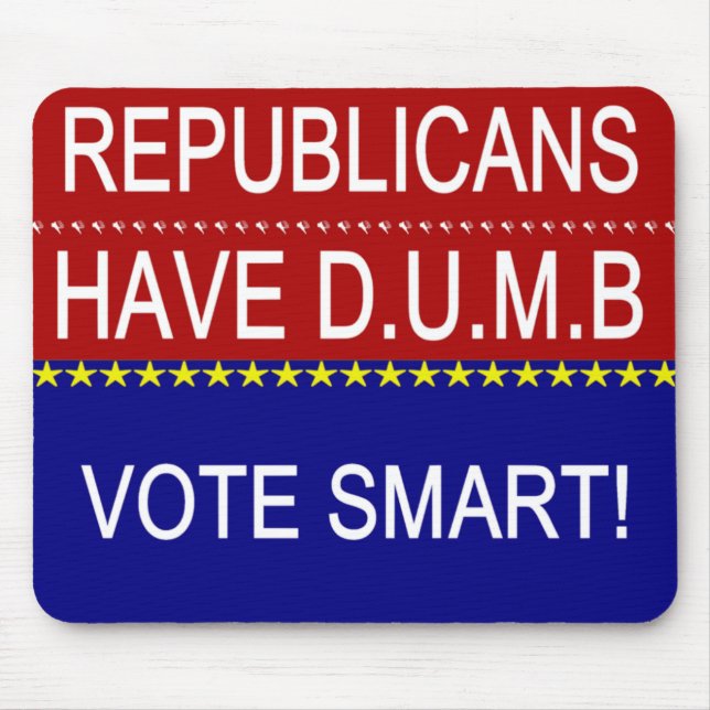 Die Republikaner haben D.U.M.B. Mousepad (Vorne)