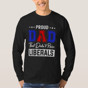 Die Republikaner sind stolz auf ihren Vater, der d T-Shirt