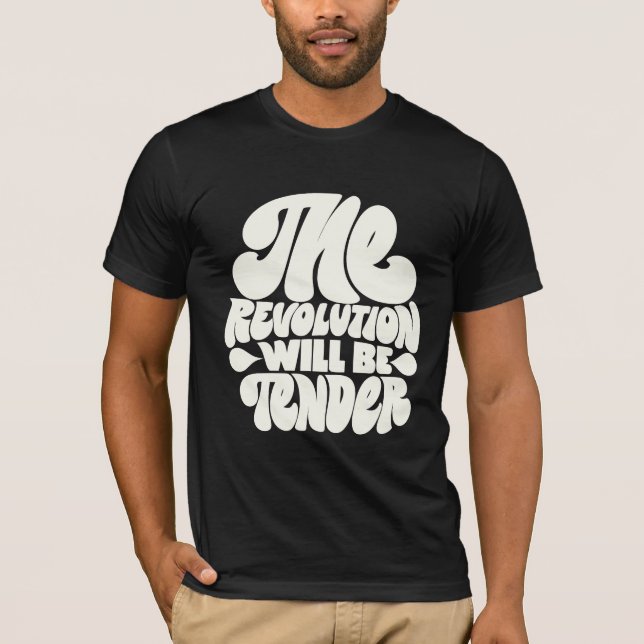Die Revolution wird sanft sein T-Shirt (Vorderseite)