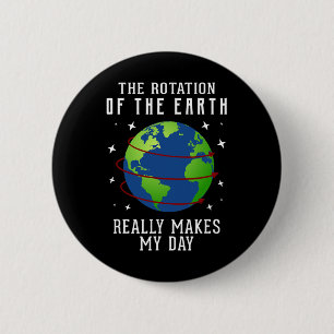 Die Rotation der Erde macht meinen naturwissenscha Button