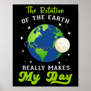 Die Rotation der Erde macht meinen naturwissenscha Poster