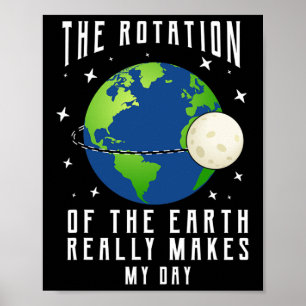 Die Rotation der Erde macht meinen naturwissenscha Poster