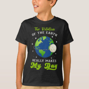 Die Rotation der Erde macht meinen naturwissenscha T-Shirt