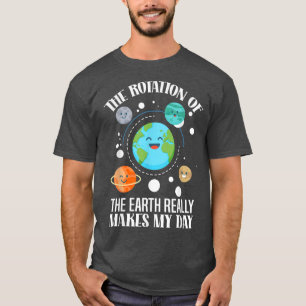 Die Rotation der Erde macht wirklich die Wissensch T-Shirt