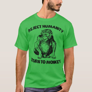 Die Rückkehr der Menschheit zum Affen ablehnen T-Shirt