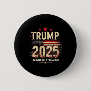 Die Rückkehr meines Präsidenten Trump 2025 Button