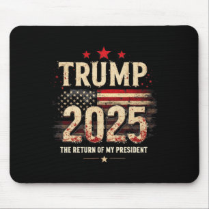 Die Rückkehr meines Präsidenten Trump 2025 Mousepad