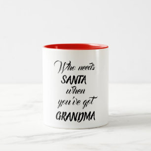 die Santa brauchen, wenn Sie Großmutter-Weihnachte Zweifarbige Tasse