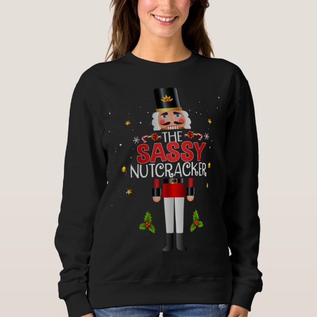 Die Sassy Nutcracker Group Matching Family Christm Sweatshirt (Vorderseite)