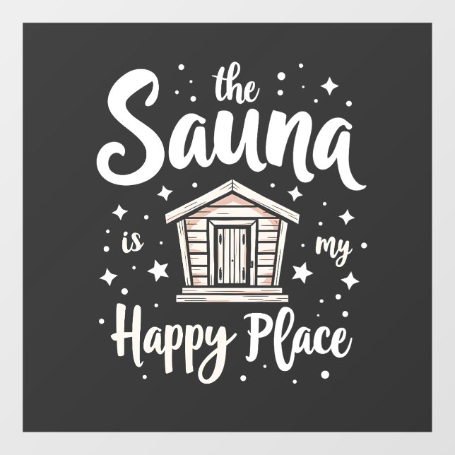 Die Sauna ist mein glücklicher Ort Fensteraufkleber (Blatt)