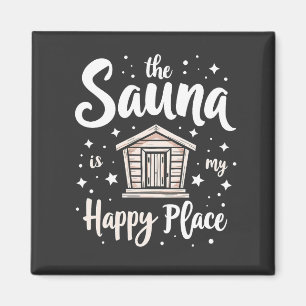 Die Sauna ist mein glücklicher Ort Magnet