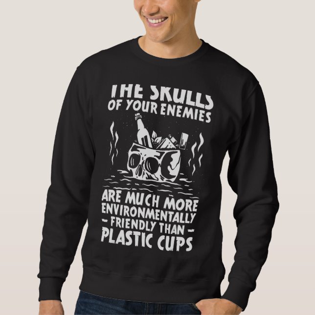 Die Schädel deiner Feinde viel besser als Plasti Sweatshirt (Vorderseite)