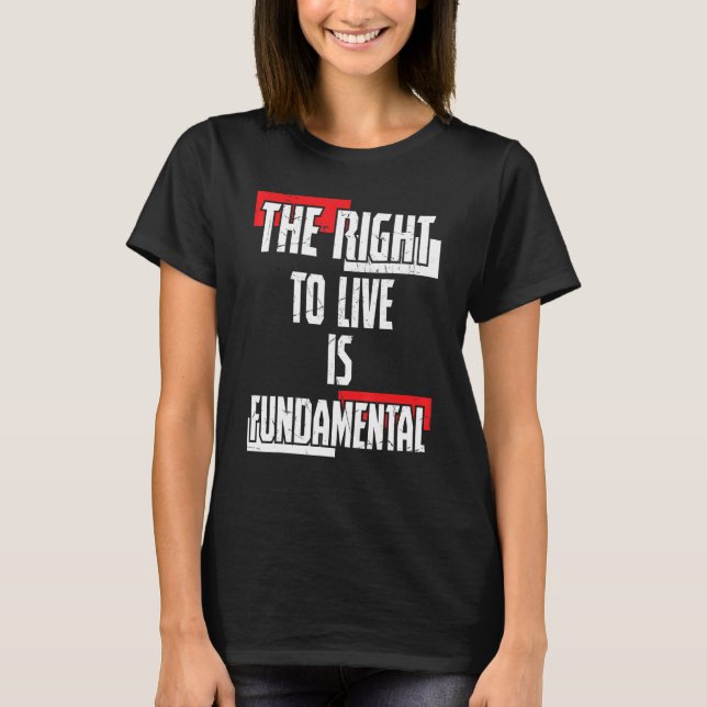 Die Schaffung von Prolife das Recht auf Leben ist  T-Shirt (Vorderseite)