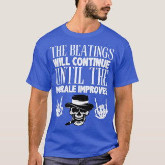 Die Schläge werden bis zur moralischen Verbesserun T-Shirt