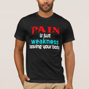 Die Schmerz sind die gerade Schwäche, die Ihren T-Shirt