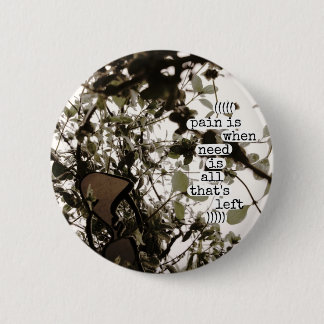 die Schmerz sind, wenn Bedarf aller ist, der Button