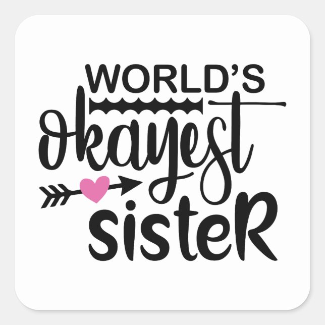 Die schönste Sister Wortart der Welt Quadratischer Aufkleber (Vorderseite)
