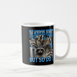 Die Schrecken bestehen weiter, aber eben auch der Kaffeetasse