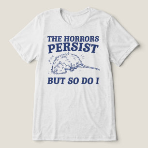 Die Schrecken bleiben, aber ich auch Schlafendes O Tri-Blend Shirt