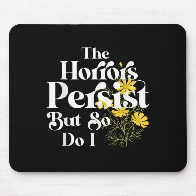 Die Schrecken verharren, aber ich auch Stärke Resi Mousepad (Vorne)