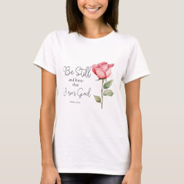 Die Schrift sei still und weiß, dass ich die Blume T-Shirt