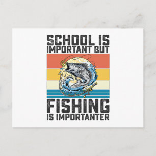 Die Schule ist wichtig, aber Angeln ist wichtiger Postkarte